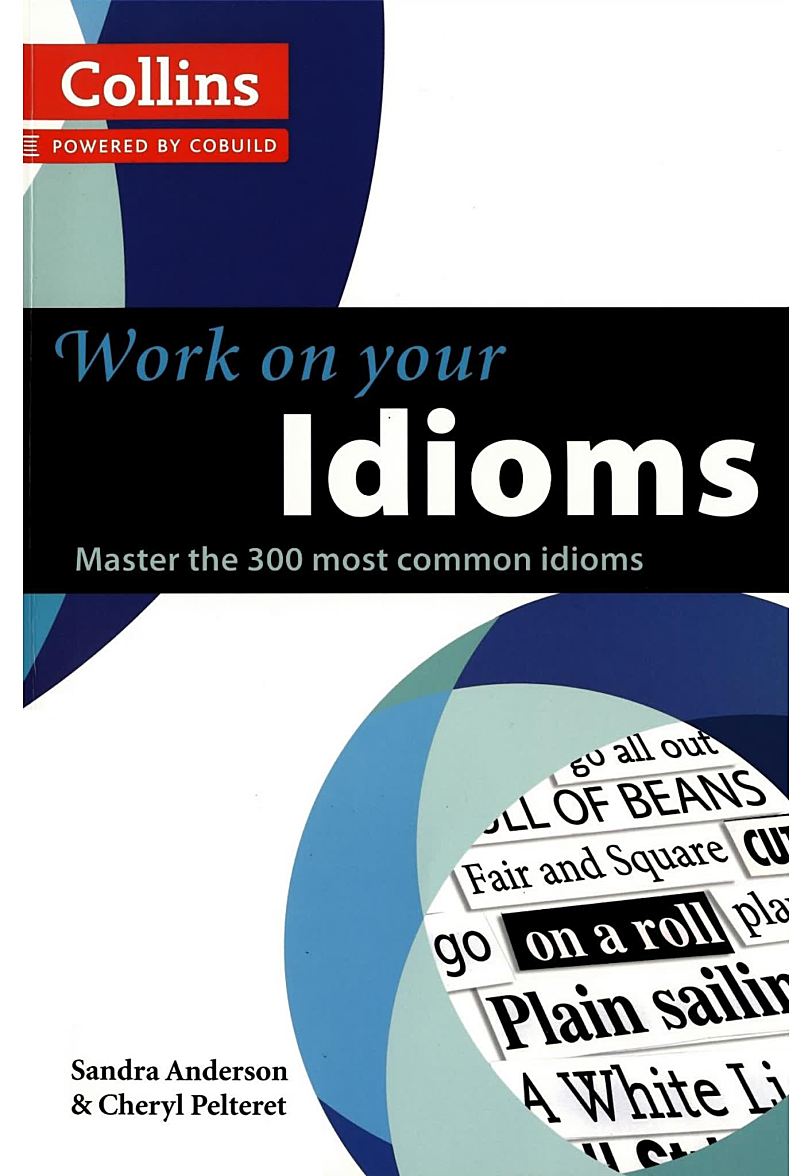 柯林斯习语精选Collins Work on Your Idioms