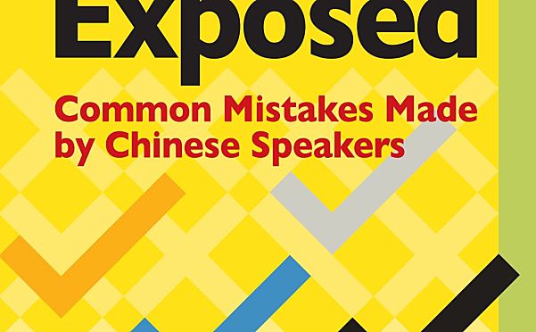 English Exposed: Common Mistakes Made by Chinese Speakers