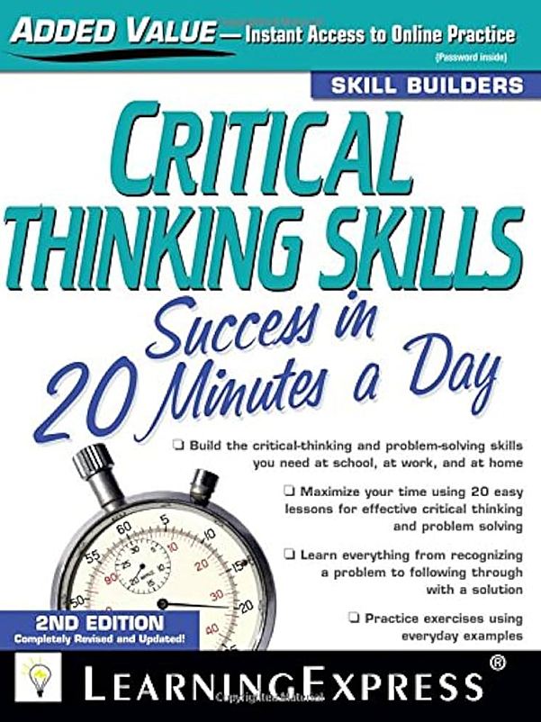 批判性思维实用指南Critical Thinking Skills Success in 20 Minutes a Day