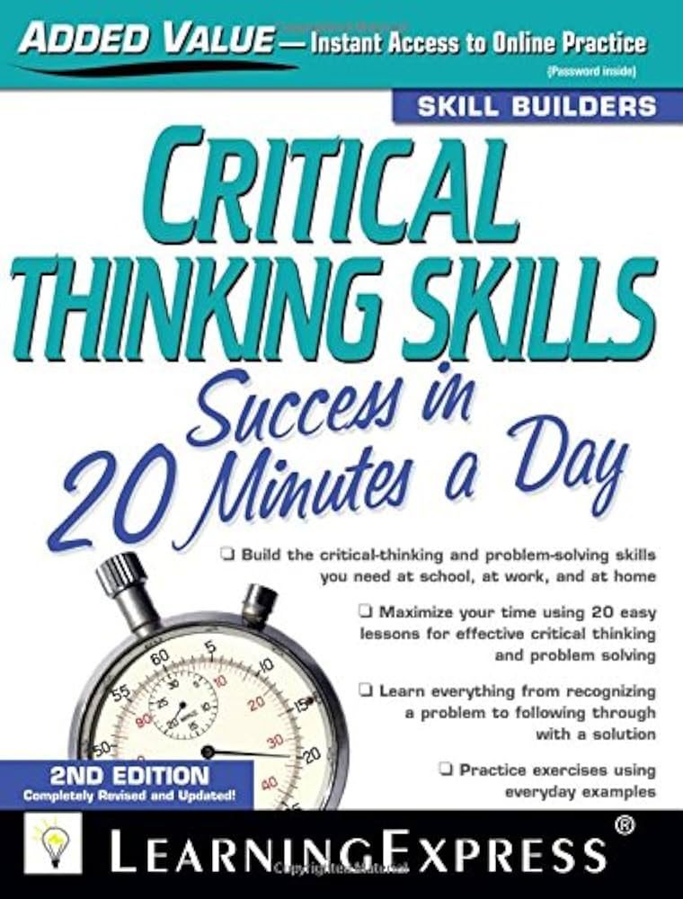 批判性思维实用指南Critical Thinking Skills Success in 20 Minutes a Day